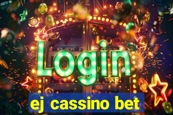 ej cassino bet